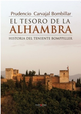 Presentación este viernes de la novela "El tesoro de la Alhambra" de Prudencio Carvajal Bombillar