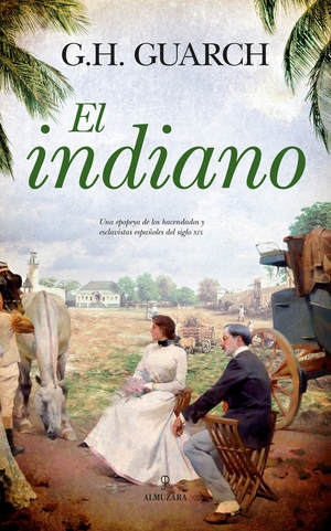 Almuzara presenta El Indiano de G.H. Guarch