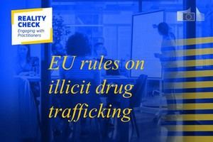 Revisión de las normas de la UE sobre el tráfico de drogas ilícitas